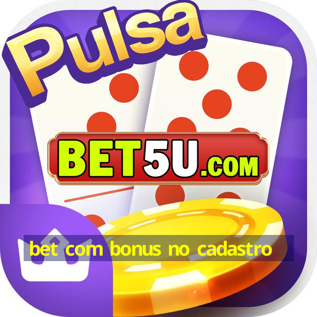 bet com bonus no cadastro